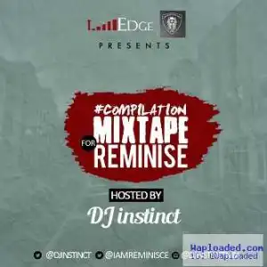 Dj Instinct - Compilation Mixtape for Reminisce